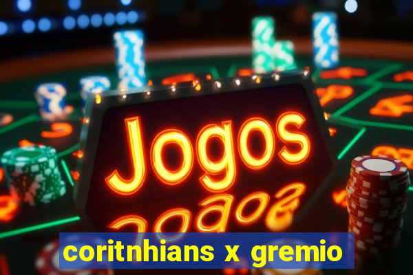 coritnhians x gremio